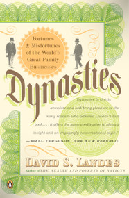 Dynasties (Fortunes and Misfortunes of the World's Great Family Businesses) by David S. Landes, 9780143112471