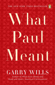 What Paul Meant by Garry Wills, 9780143112631