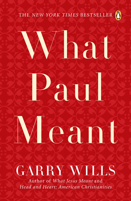 What Paul Meant by Garry Wills, 9780143112631