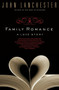 Family Romance (A Love Story) by John Lanchester, 9780143112952