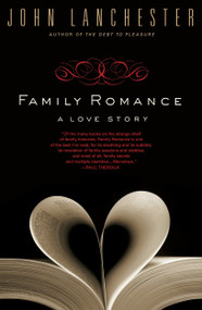 Family Romance (A Love Story) by John Lanchester, 9780143112952