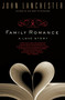 Family Romance (A Love Story) by John Lanchester, 9780143112952