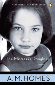 The Mistress's Daughter (A Memoir) by A.M. Homes, 9780143113317