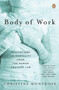 Body of Work (Meditations on Mortality from the Human Anatomy Lab) by Christine Montross, 9780143113669