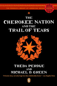 The Cherokee Nation and the Trail of Tears by Theda Perdue, Michael D. Green, Colin G. Calloway, 9780143113676