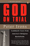 God on Trial (Landmark Cases from America's Religious Battlefields) by Peter Irons, 9780143113751