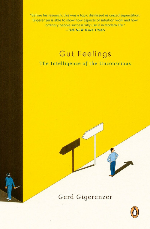 Gut Feelings (The Intelligence of the Unconscious) by Gerd Gigerenzer, 9780143113768