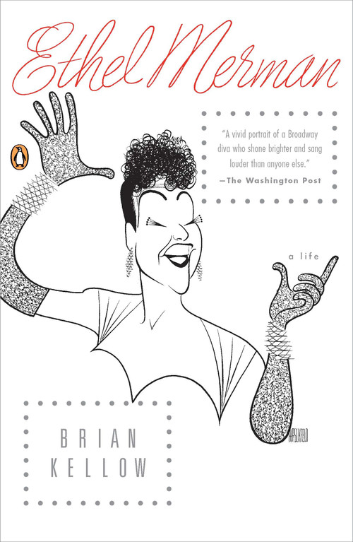 Ethel Merman (A Life) by Brian Kellow, 9780143114208