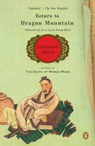 Return to Dragon Mountain (Memories of a Late Ming Man) by Jonathan D. Spence, 9780143114451