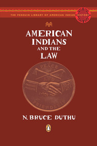 American Indians and the Law by N. Bruce Duthu, Colin G. Calloway, 9780143114789