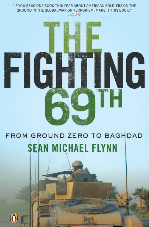 The Fighting 69th (From Ground Zero to Baghdad) by Sean Michael Flynn, 9780143114925