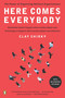 Here Comes Everybody (The Power of Organizing Without Organizations) by Clay Shirky, 9780143114949