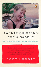 Twenty Chickens for a Saddle (The Story of an African Childhood) by Robyn Scott, 9780143115090