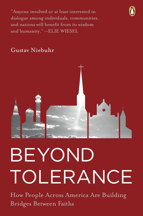 Beyond Tolerance (How People Across America Are Building Bridges Between Faiths) by Gustav Niebuhr, 9780143115557