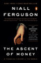 The Ascent of Money (A Financial History of the World: 10th Anniversary Edition) by Niall Ferguson, 9780143116172