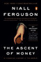 The Ascent of Money (A Financial History of the World: 10th Anniversary Edition) by Niall Ferguson, 9780143116172