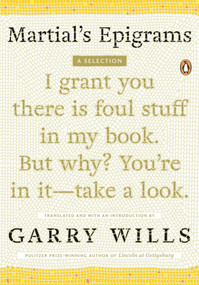 Martial's Epigrams (A Selection) by Garry Wills, 9780143116271