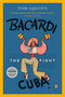Bacardi and the Long Fight for Cuba (The Biography of a Cause) by Tom Gjelten, 9780143116325