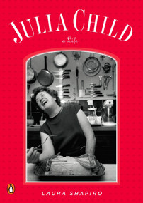 Julia Child (A Life) by Laura Shapiro, 9780143116448