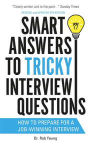 Smart Answers to Tricky Interview Questions by Rob Yeung, 9781472119018