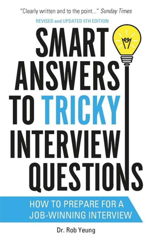 Smart Answers to Tricky Interview Questions by Rob Yeung, 9781472119018