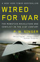 Wired for War (The Robotics Revolution and Conflict in the 21st Century) by P. W. Singer, 9780143116844