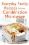 Everyday Family Recipes For Your Combination Microwave by Carolyn Humphries, 9781472135605