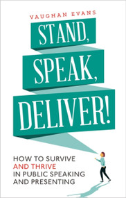 Stand, Speak, Deliver! by Vaughan Evans, 9781472135803