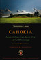 Cahokia (Ancient America's Great City on the Mississippi) by Timothy R. Pauketat, 9780143117476