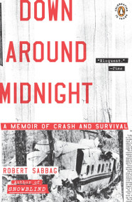 Down Around Midnight (A Memoir of Crash and Survival) by Robert Sabbag, 9780143117605