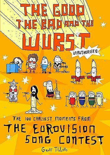 Eurovision's 100 Craziest Moments by Geoff Tibballs, 9781472137067