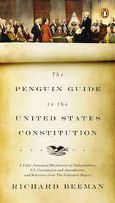 The Penguin Guide to the United States Constitution by Richard Beeman, 9780143118107