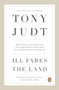 Ill Fares the Land by Tony Judt, 9780143118763
