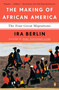 The Making of African America (The Four Great Migrations) by Ira Berlin, 9780143118794