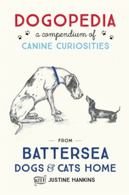 Dogopedia (A Compendium of Canine Curiosities) by Justine Hankins, 9781472224804