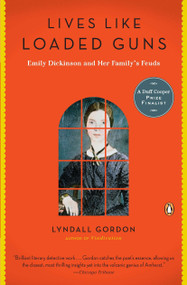 Lives Like Loaded Guns (Emily Dickinson and Her Family's Feuds) by Lyndall Gordon, 9780143119142