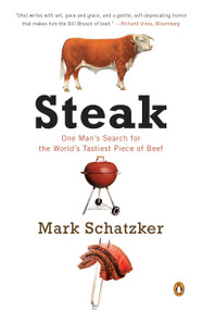 Steak (One Man's Search for the World's Tastiest Piece of Beef) by Mark Schatzker, 9780143119388