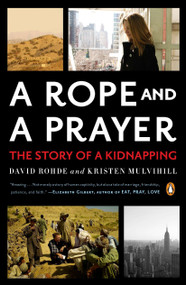 A Rope and a Prayer (The Story of a Kidnapping) by David Rohde, Kristen Mulvihill, 9780143120056
