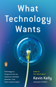 What Technology Wants by Kevin Kelly, 9780143120179