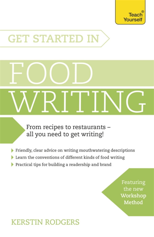 Get Started in Food Writing by Kerstin Rodgers, 9781473600362