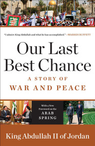 Our Last Best Chance (A Story of War and Peace) by King Abdullah II of Jordan, 9780143120308