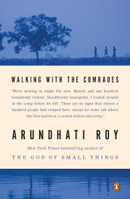 Walking with the Comrades by Arundhati Roy, 9780143120599