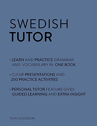 Swedish Tutor: Grammar and Vocabulary Workbook (Learn Swedish with Teach Yourself) (Advanced beginner to upper intermediate course) by Ylva Olausson, 9781473604414