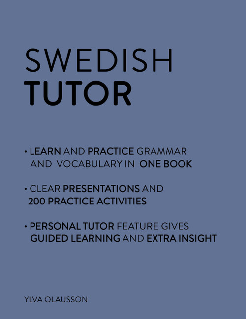Swedish Tutor: Grammar and Vocabulary Workbook (Learn Swedish with Teach Yourself) (Advanced beginner to upper intermediate course) by Ylva Olausson, 9781473604414