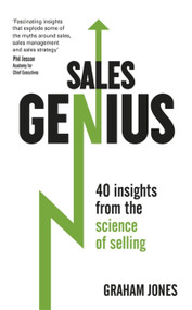 Sales Genius (40 Insights From the Science of Selling) by Graham Jones, 9781473605367