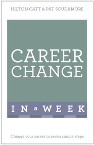 Change Your Career in a Week: Teach Yourself by Hilton Catt, 9781473607705