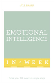 Emotional Intelligence in a Week: Teach Yourself by Jill Dann, 9781473607835