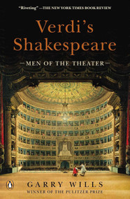 Verdi's Shakespeare (Men of the Theater) by Garry Wills, 9780143122227