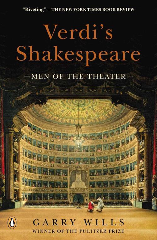 Verdi's Shakespeare (Men of the Theater) by Garry Wills, 9780143122227