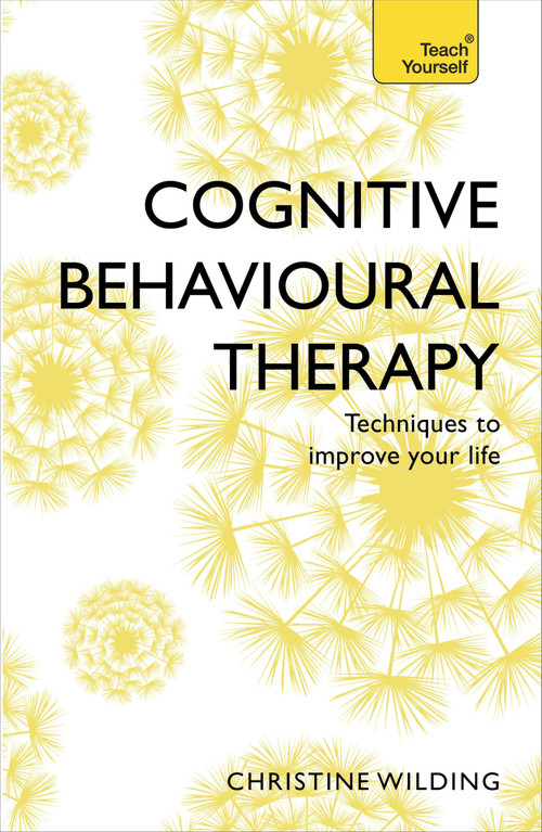Cognitive Behavioural Therapy (CBT) (Teach Yourself) by Christine Wilding, 9781473607927